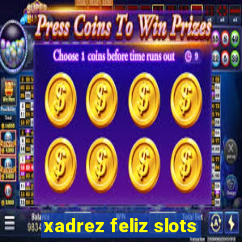 xadrez feliz slots